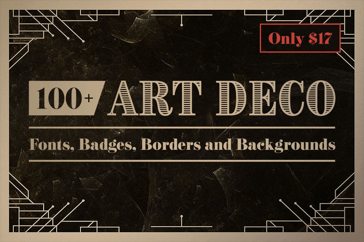 100+ Art Deco Fonts, Badges, Borders and Backgrounds – only $17!