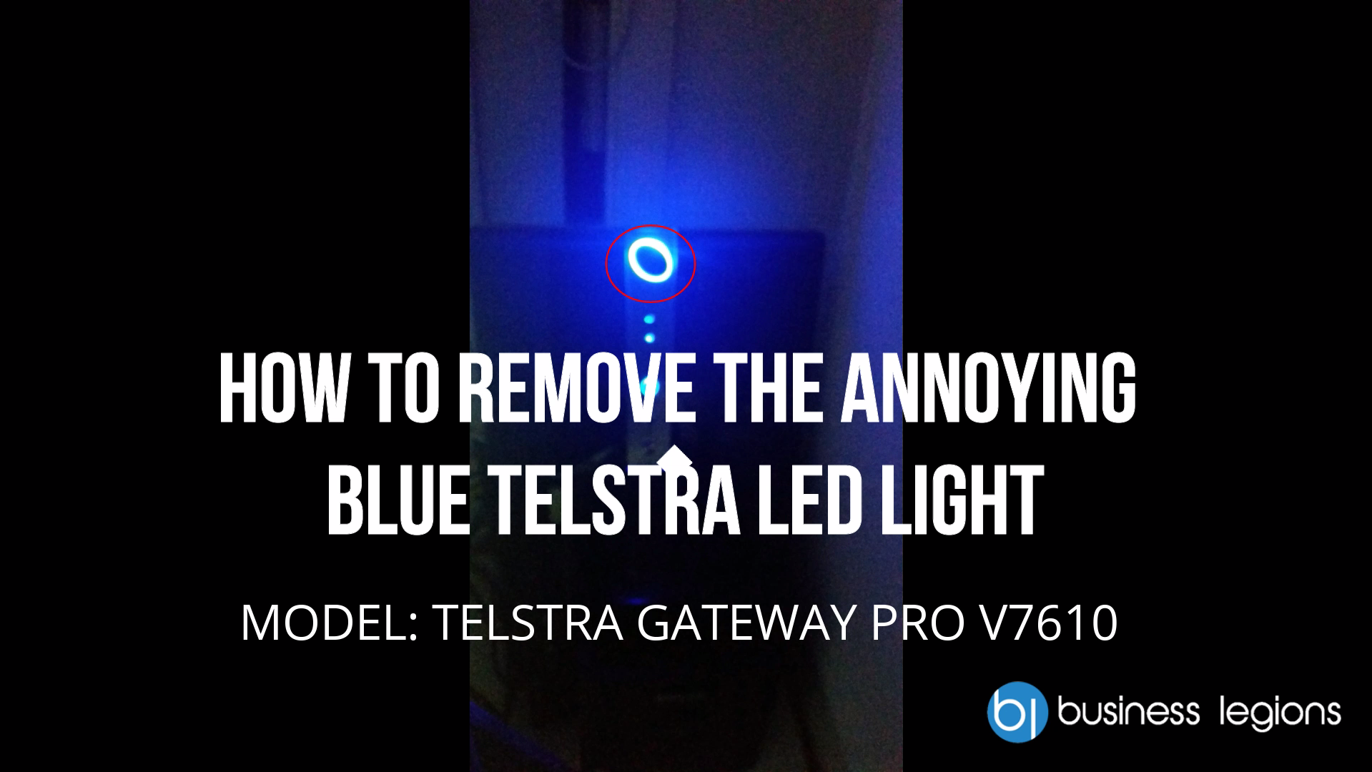 Business Legions - How to remove the annoying blue telstra led light