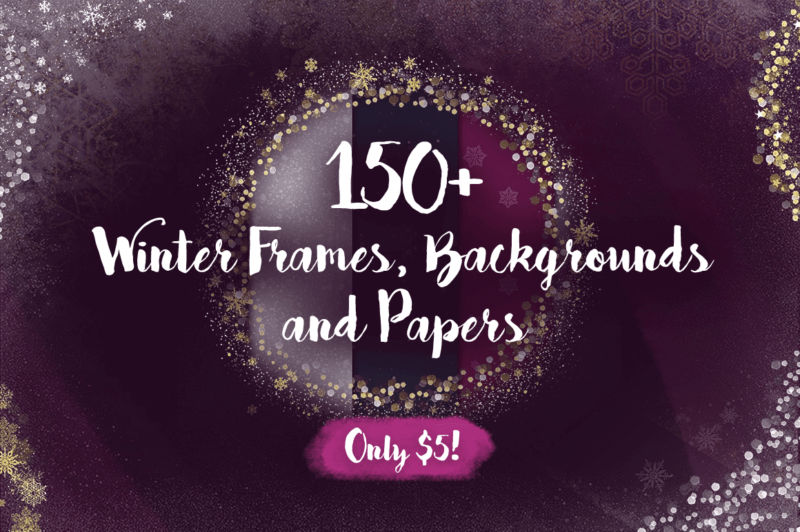 150+ Winter Frames, Backgrounds and Papers – only $5!