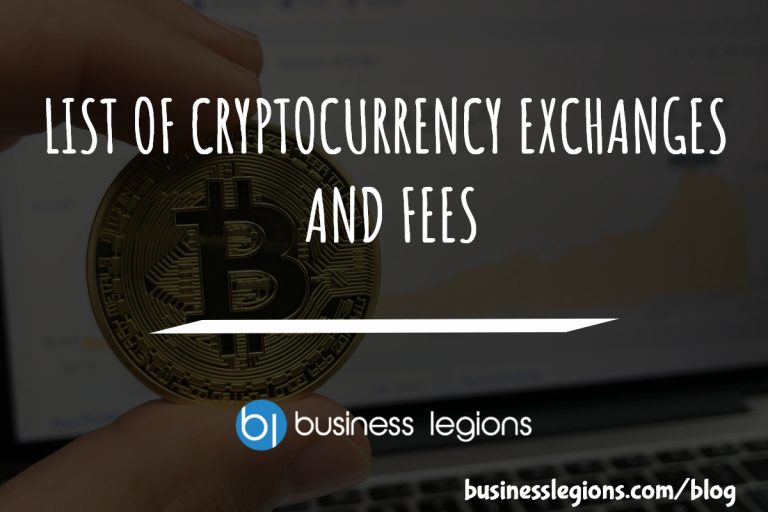LIST OF CRYPTOCURRENCY EXCHANGES AND FEES Business Legions Blog