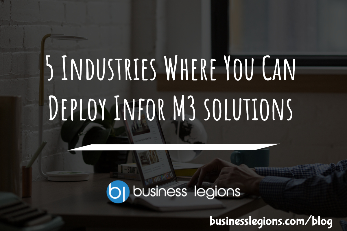 5 INDUSTRIES WHERE YOU CAN DEPLOY INFOR M3 SOLUTIONS