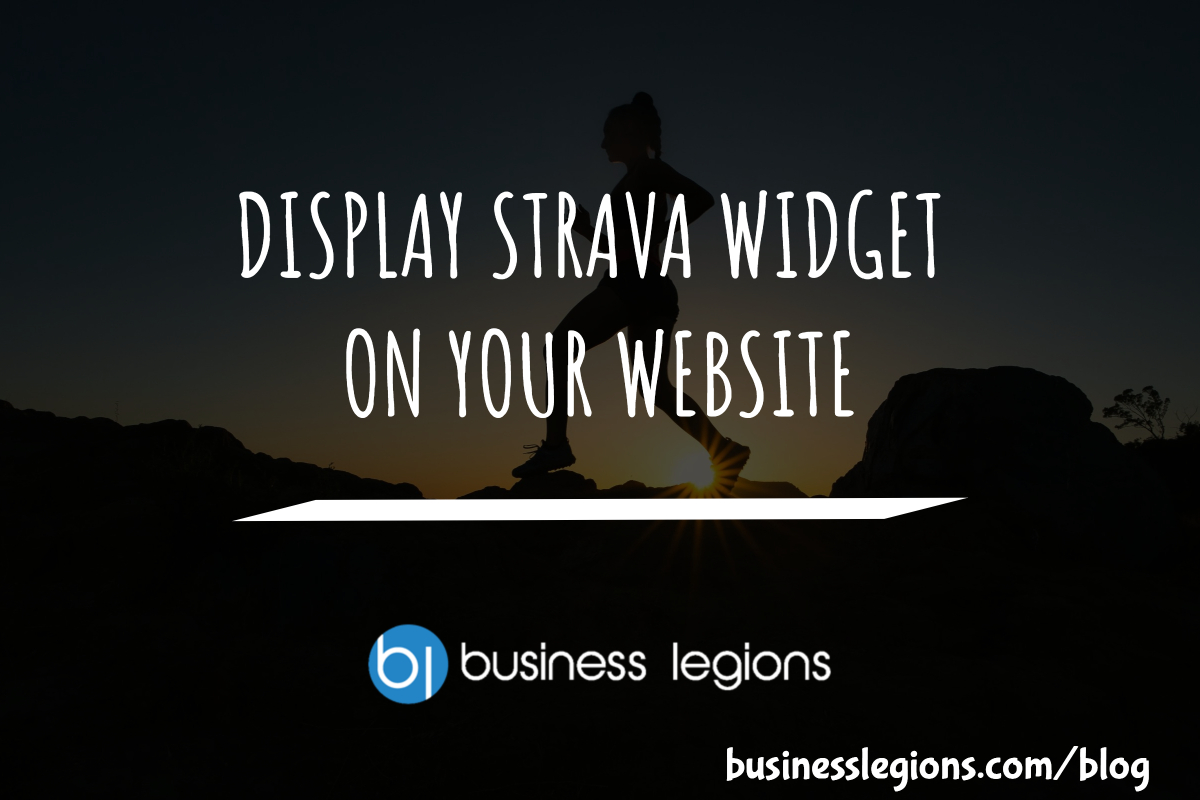 Business Legions DISPLAY STRAVA WIDGET ON YOUR WEBSITE header