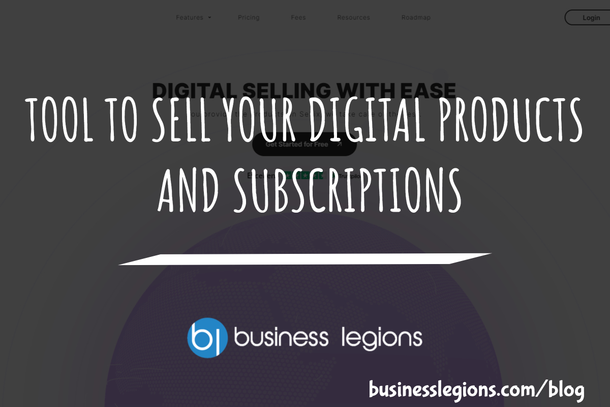 TOOL TO SELL YOUR DIGITAL PRODUCTS AND SUBSCRIPTIONS