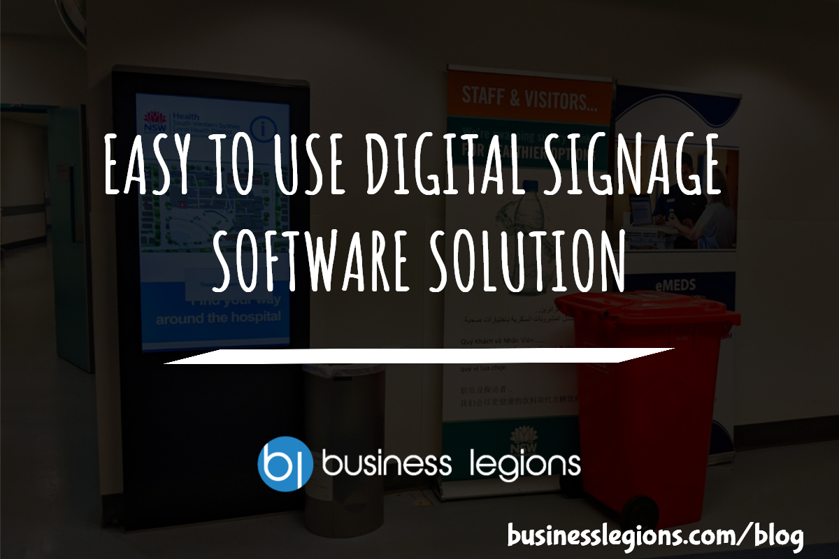 EASY TO USE DIGITAL SIGNAGE SOFTWARE SOLUTION